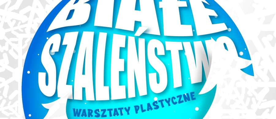"Białe Szaleństwo" warsztaty plastyczne (12.02.2026)